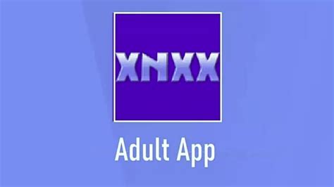 Xnxx V1 33 Adult 18 Movie App Mod Hifi2007 Reviews