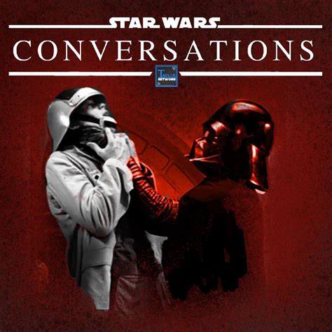 Star Wars Conversations Listen Via Stitcher For Podcasts