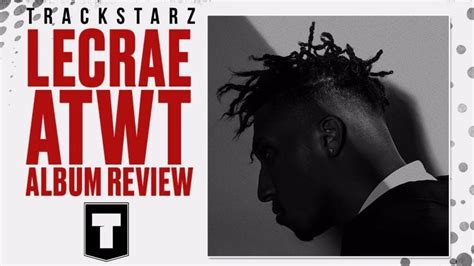 Lecrae All Things Work Together Album Review Trackstarz