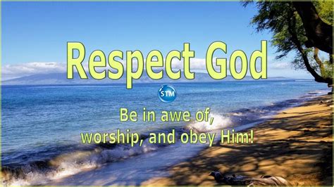 Respect God It Is Absolutely Good Advice For Life