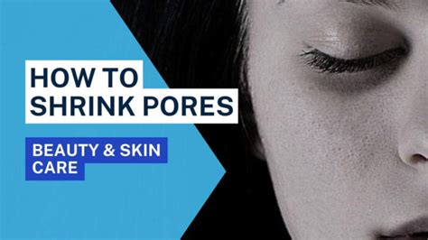 7 Easy Ways How To Shrink Pores 2023