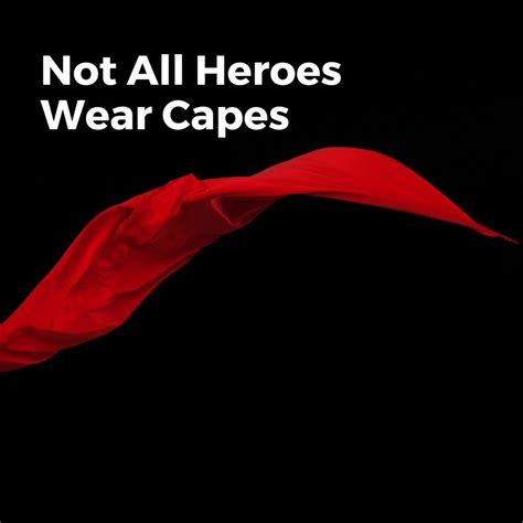 Not All Heroes Wear Capes Unitarian Universalist Church West