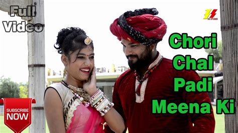 Chori Chal Padi Meena Ki Rajasthanidj Song 2018 Full Video Hd