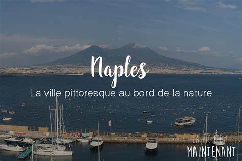 Visiter Naples En 2 3 4 Jours Guide Vanupied Photos