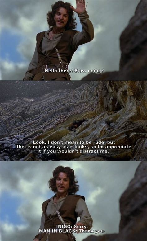 Hello There Slow Going The Princess Bride Princess Bride Funny