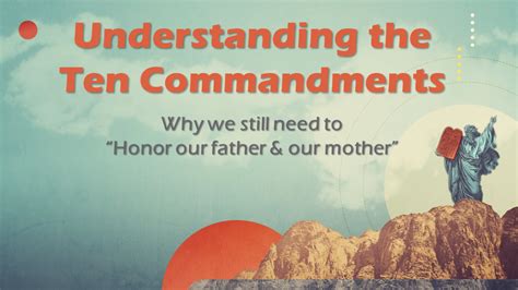 Understanding The Ten Commandmentshonor Thy Father And Mother
