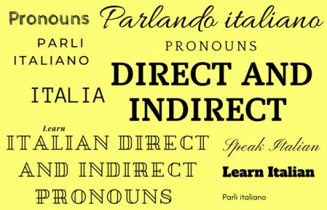 Italian Direct And Indirect Pronouns Learn With Us Parlando Italiano Parlando Italiano