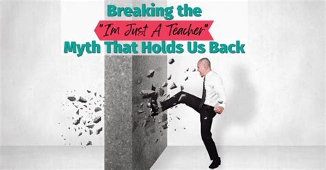 Breaking The Im Just A Teacher Myth 1 Life After Teaching