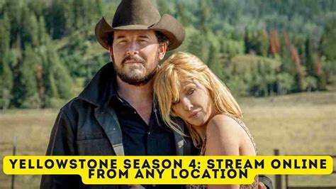 Stream Yellowstone Season 4 Anywhere A Guide For Online Viewing