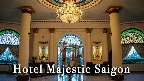 Hotel Majestic Saigon From 1 Ho Chi Minh City Hotel Deals
