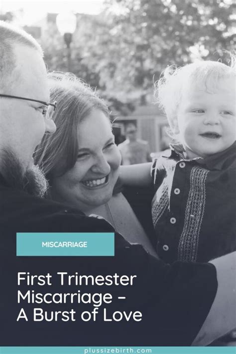 First Trimester Miscarriage A Burst Of Love