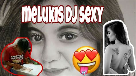 Melukis Dj Sexy Joice Challista Youtube