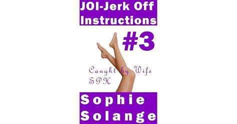 Joi Jo Instructions 3 By Sophie Solange