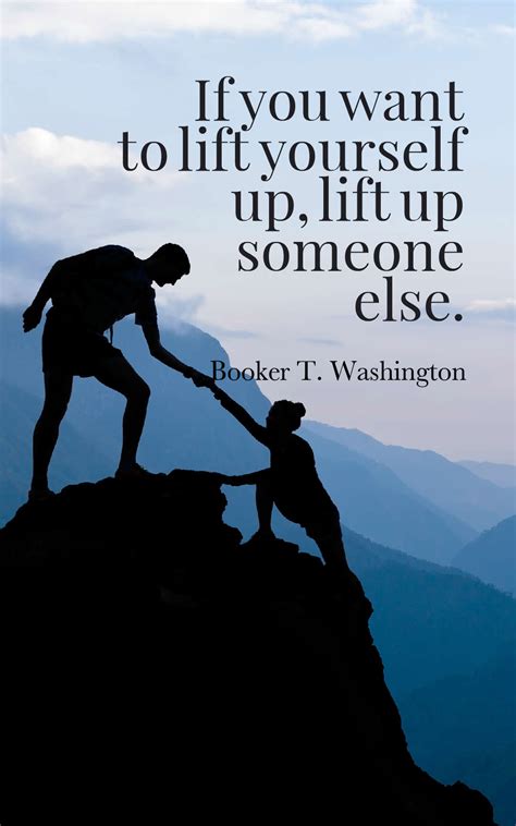 Share motivational and inspirational quotes about lift me up. 18 Inspirational Booker T. Washington Quotes