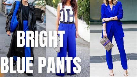 Stunning Bright Blue Pants Outfit Ideas How To Wear Bright Blue Pants
