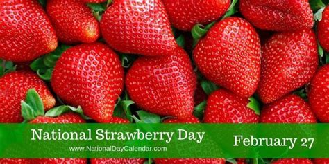 National Strawberry Day February 27 National Day Calendar