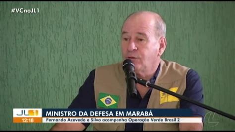 Ministro Da Defesa Visita Marabá Para Acompanhar Ações Da Operação Verde Brasil Ii No Município
