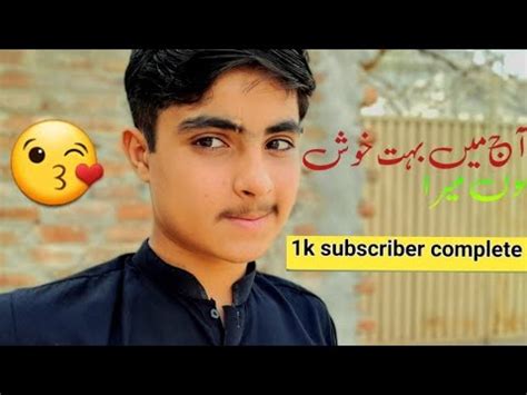 Aaj Main Bahut Khush Hu K Subscriber Complete Ho Gaya Hai Hoon New