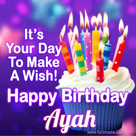 Its Your Day To Make A Wish Happy Birthday Ayah