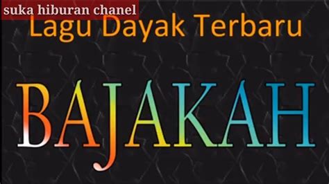 Music dj aku palau lagu dayak iban malaysia slow remix 2021. VIRAL ''BAJAKAH''LAGU DAYAK TERBARU 2019 - YouTube