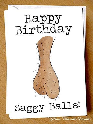 Happy Birthday Saggy Balls Greetings Card Saggy Ball Sack Ballsack Funny Joke Hilarious