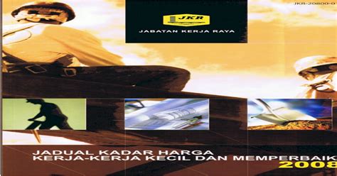 Jump to navigation jump to search. Jadual Kadar Harga (JKR 2008)