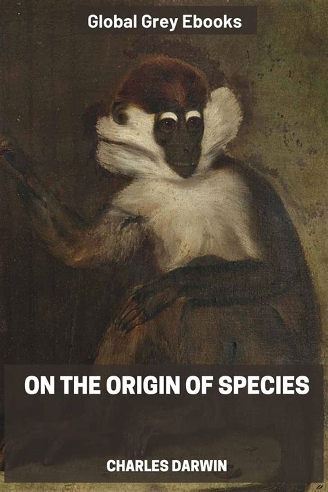 On The Origin Of Species By Charles Darwin Free Ebook Global Grey