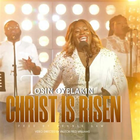 Music Christ Is Risen By Tosin Oyelakin Worshipculture Radio Music