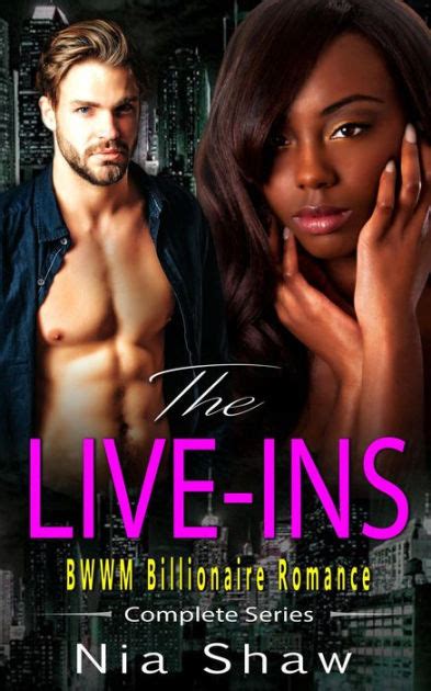 The Live Ins Bwwm Interracial Billionaire Romance By Nia Shaw Ebook Barnes And Noble®