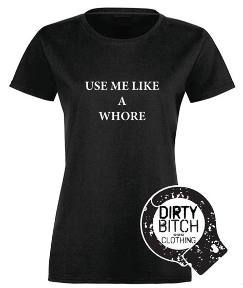 Use Me Like A Whore T Shirt Adulte Vêtements Seins Hotwife Etsy France