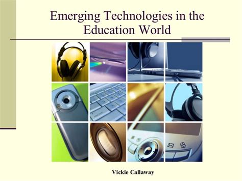Emerging Technologies In The Education World