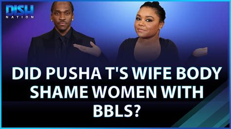 Did Pusha T S Wife Body Shame Women With Bbls Youtube