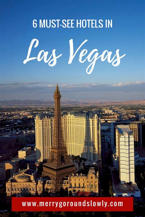 6 Must See Hotels In Las Vegas Merry Go Round Slowly Las Vegas Hotels Usa Travel Guide