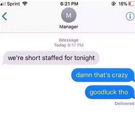 Work Memes Short Staffed So Life Quotes In Funny Texts