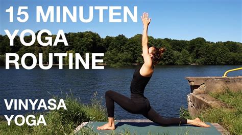 15 Minuten Yoga Routine Vinyasa Yoga Flow Für Mehr Beweglichkeit