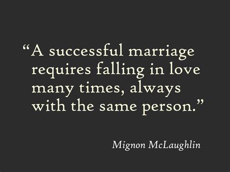 a successful marriage requires falling in love many times always with the same person mignon