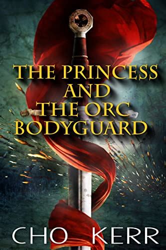 The Princess And The Orc Bodyguard A Snarky Monster Romance Bumping
