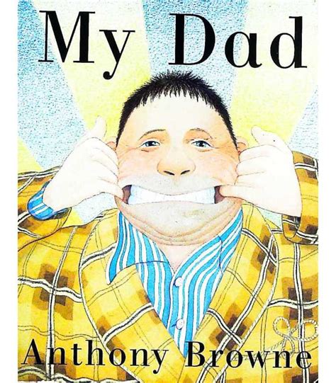 My Dad Anthony Browne 9780385606134