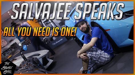 All You Need Is One Salvajee Speaks Youtube