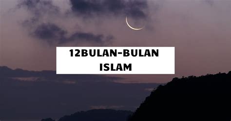 Bulan Islam Nama Bulan Islam Dalam Kalender Hijriah