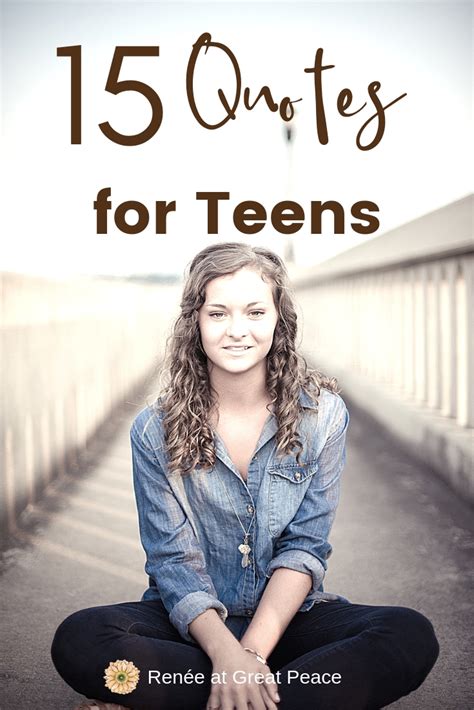 Inspirational Quotes For Teens To Memorize Renée At Great Peace