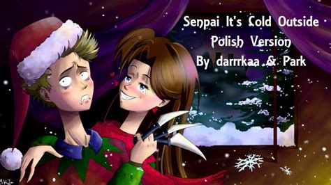 Senpai Its Cold Outside Polish Cover With Park Youtube
