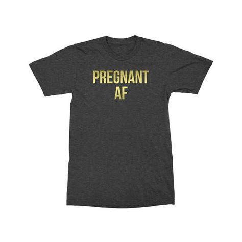 Pregnant Af Preggers Preggers Shirt Preggers Maternity Preggers Shirt Pregnant Af T Shirts