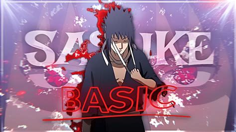 「basic」 Sasuke Naruto Amvedit Youtube