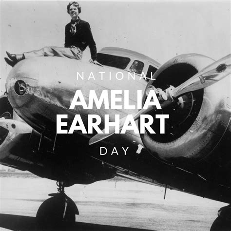 National Amelia Earhart Day Did You Know That Earhart Was The First