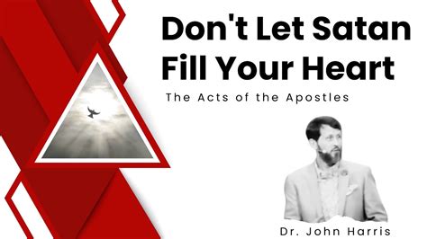 March 26, 2023 | Don't Let Satan Fill Your Heart | Dr. John R. Harris