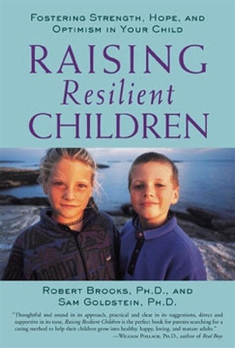 Raising Resilient Children Fostering Strength Hope And Optimism In