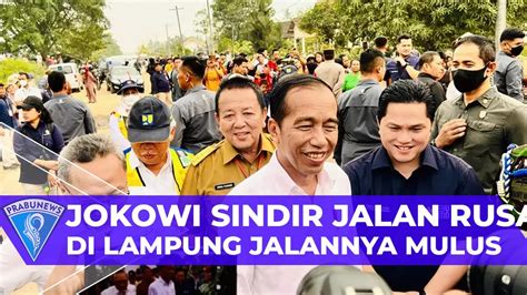 Jokowi Sindir Jalan Rusak Di Lampung Jalannya Mulus Jokowi Pak