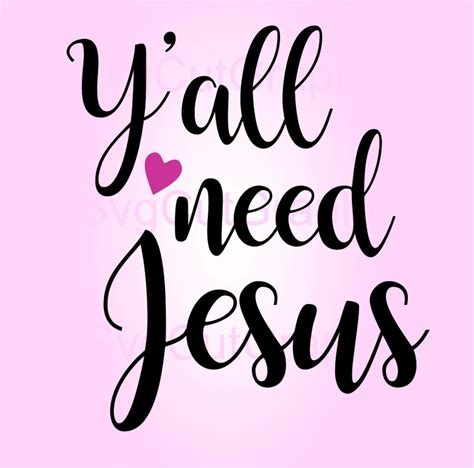 Yall Need Jesus Svg Files For Cricut And Silhouette Svg Etsy