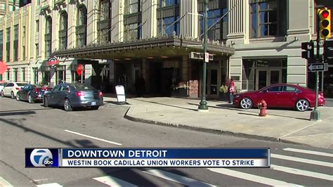 Westin Book Cadillac Detroit Hotel Workers Vote To Strike Youtube